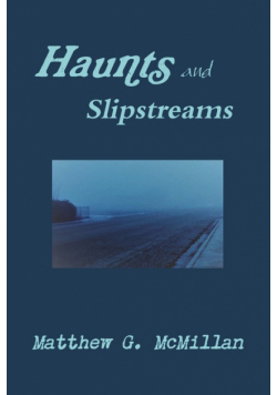 Haunts and Slipstreams