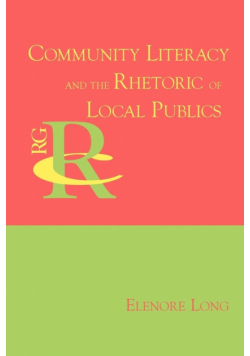 Community Literacy and the Rhetoric of Local Publics