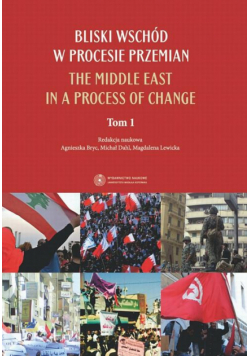 Bliski Wschód w procesie przemian. The Middle East in a process of change. 1