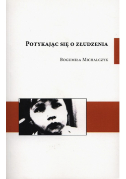 Potykając się o złudzenia