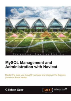 MySQL Management and Administration with Navicat