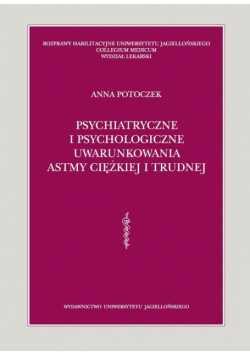 Psychiatryczne i psychologiczne uwarunkowania astmy ciężkiej i trudnej