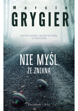 Nie myśl, że znikną