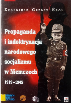 Propaganda i indoktrynacja narodowego socjalizmu w Niemczech 1919 - 1945