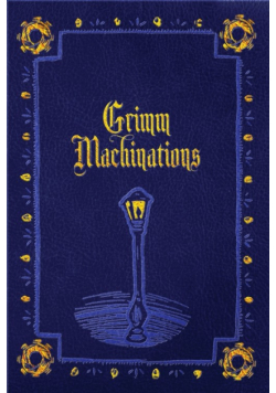 Grimm Machinations