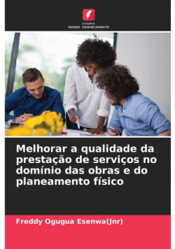 Melhorar a qualidade da prestação de serviços no domínio das obras e do planeamento físico