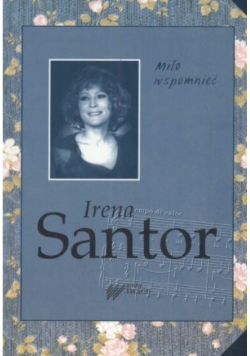 Irena Santor Miło wspomnieć