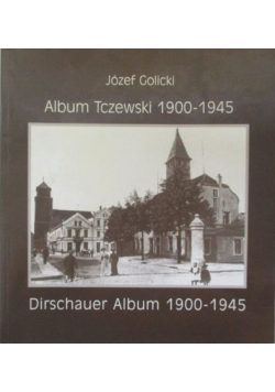 Album Tczewski 1900 - 1945