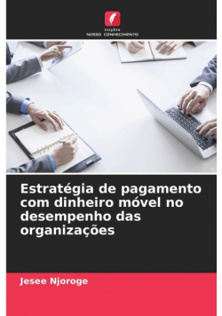 Estratégia de pagamento com dinheiro móvel no desempenho das organizações