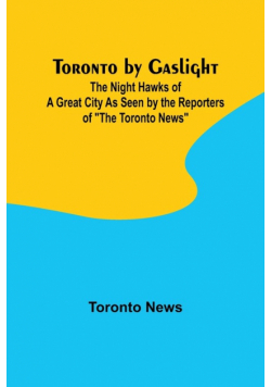 Toronto by Gaslight