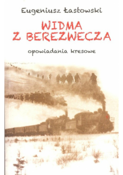 Widma z Berezwecza. Opowiadania kresowe