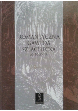 Romantyczna gawęda szlachecka. Antologia