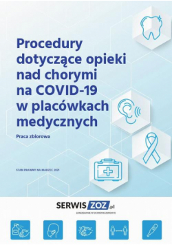 Procedury dotyczące opieki nad chorymi na COVID-19 w placówkach medycznych