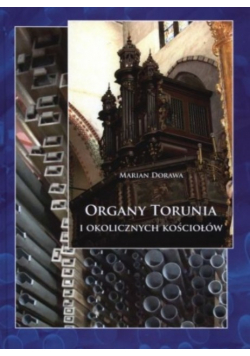 Organy Torunia i okolicznych kościołów