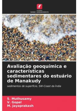 Avaliação geoquímica e características sedimentares do estuário de Manakudy