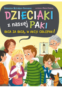 Heca za hecą, w akcji chłopaki! Dzieciaki z naszej paki. Tom 2