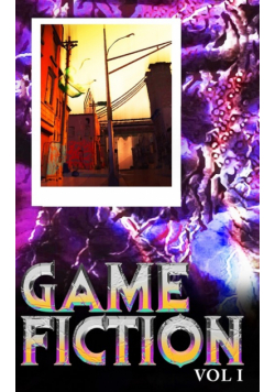 Game Fiction Volume One