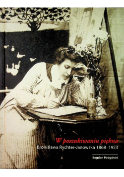 W poszukiwaniu piękna Bronisława Rychter Janowska 1868 1953