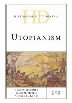 Historical Dictionary of Utopianism, Second Edition