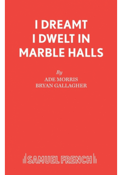 I Dreamt I Dwelt in Marble Halls