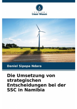 Die Umsetzung von strategischen Entscheidungen bei der SSC in Namibia