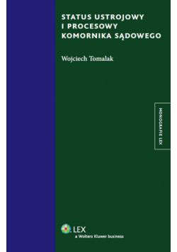 Status ustrojowy i procesowy komornika sądowego