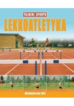 Tajniki sportu. Lekkoatletyka