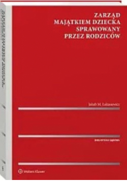 Zarząd majątkiem dziecka sprawowany przez rodziców