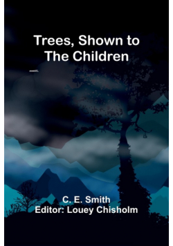 Trees, Shown to the Children