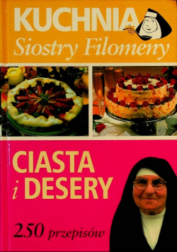 Kuchnia siostry Filomeny Ciasta i desery