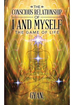 The Conscious Relationship Of I And Myself