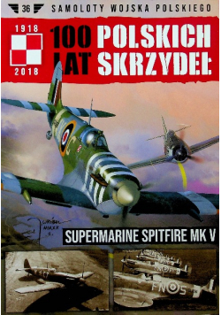Samoloty wojska Polskiego Tom 36 Supermarine Spitfire MK V