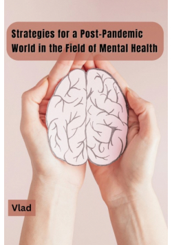 Strategies for a Post-Pandemic World in the Field of Mental Health