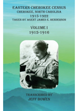 Eastern Cherokee Census, Cherokee, North Carolina, 1915-1922,  Volume I (1915-1916)
