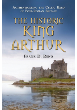 The Historic King Arthur