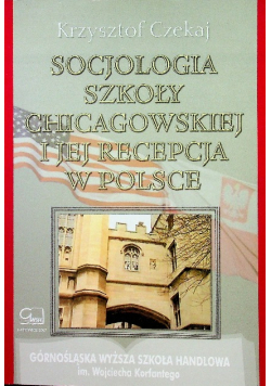 Socjologia szkoły Chicagowskiej i jej recepcja w Polsce
