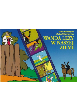 Wanda leży w naszej ziemi