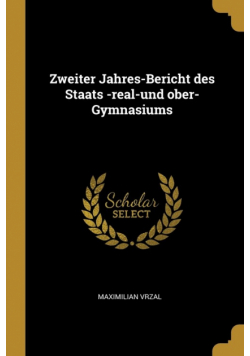 Zweiter Jahres-Bericht des Staats -real-und ober-Gymnasiums