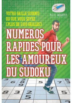 Numéros rapides pour les amoureux du Sudoku | Votre grille Sudoku où que vous soyez (plus de 200 grilles)