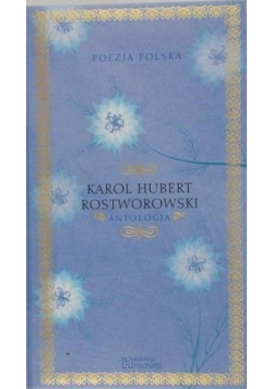 Poezja Polska Karol Hubert Rostworowski Antologia