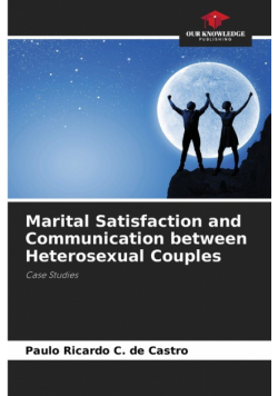 Marital Satisfaction and Communication between Heterosexual Couples