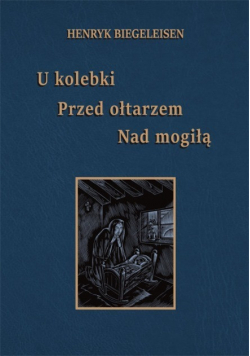 U kolebki przed ołtarzem nad mogiłą