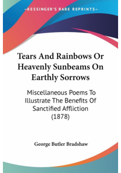 Tears And Rainbows Or Heavenly Sunbeams On Earthly Sorrows