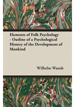 Elements of Folk Psychology - Outline of a Psychological History of the Development of Mankind