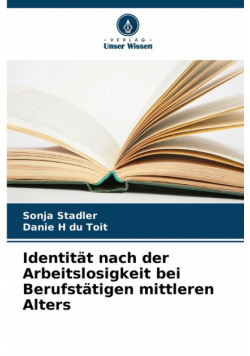 Identität nach der Arbeitslosigkeit bei Berufstätigen mittleren Alters