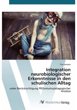 Integration neurobiologischer Erkenntnisse in den schulischen Alltag