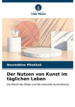 Der Nutzen von Kunst im täglichen Leben
