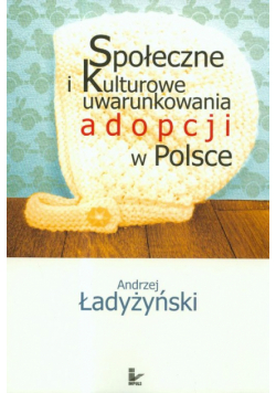Społeczne i kulturowe uwarunkowania adopcji w Polsce