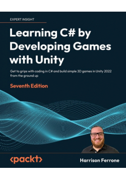 Learning C# by Developing Games with Unity - Seventh Edition