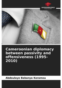 Cameroonian diplomacy between passivity and offensiveness (1995-2010)